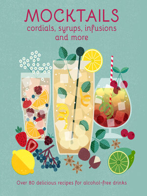 cover image of Mocktails, Cordials, Syrups, Infusions and more